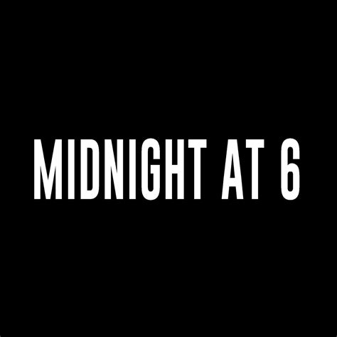 Midnight At 6