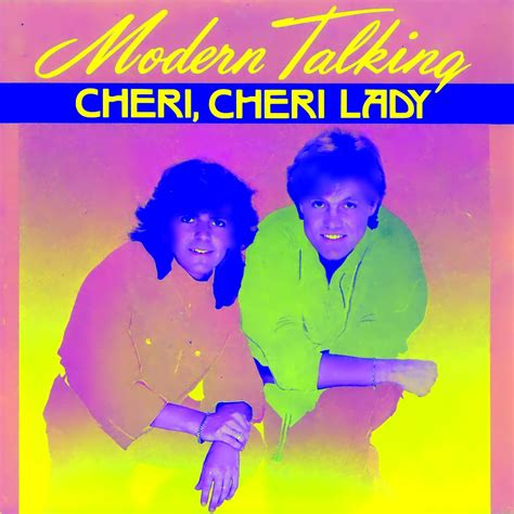 My Music, Your Music: Modern Talking - Cheri Cheri Lady