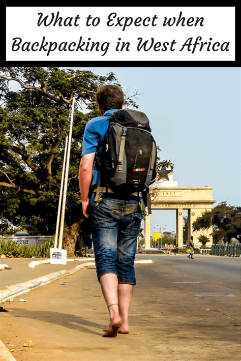 What To Expect When Backpacking West Africa The Barefoot Backpacker