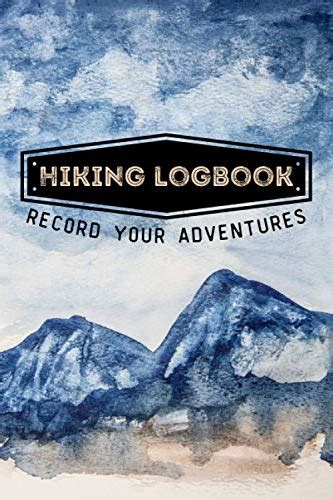 Hiking Logbook Hiking Logbook Hiking Journal With Prompts For Hikers