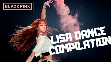 Blackpink Lisa Dance Compilation Youtube