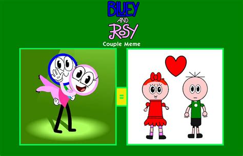 Bluey And Rosy Couple Meme Monica X Jimmy Five By Blakeharris02 On