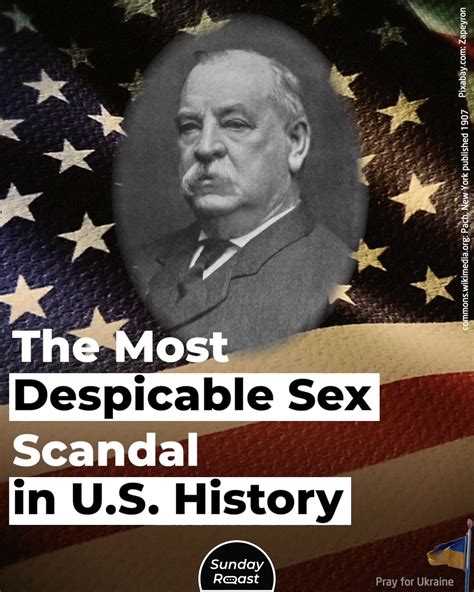 The Most Despicable Sex Scandal In U S History United States Of America Grover Cleveland