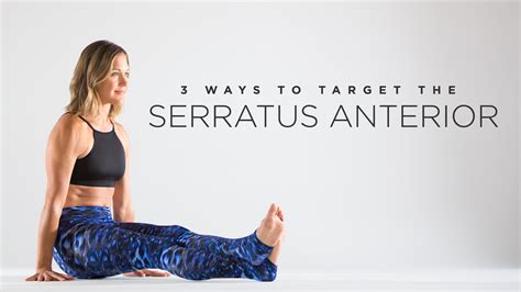 Three Ways To Target The Serratus Anterior Bikram Yoga Yoga Poses
