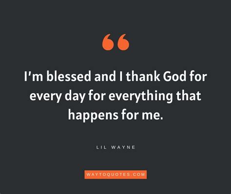 Blessed Quotes Im Blessed And I Thank Waytoquotes Blessed