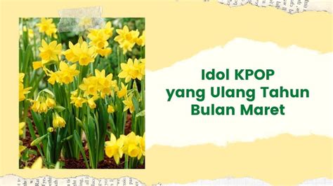 Idol KPop yang Ulang Tahun Bulan Maret, Siapa Idolamu ...