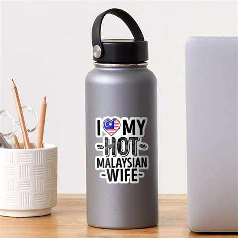 I Love My Hot Malaysian Wife Cute Malaysia Couples Romantic Love T Shirts And Stickers Sticker