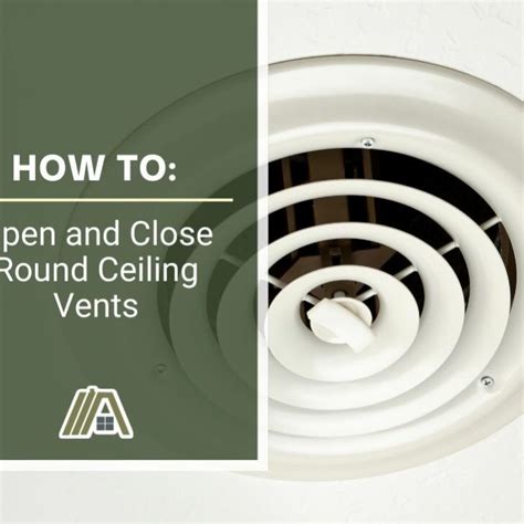 How To Open And Close Round Ceiling Vents The Tibble