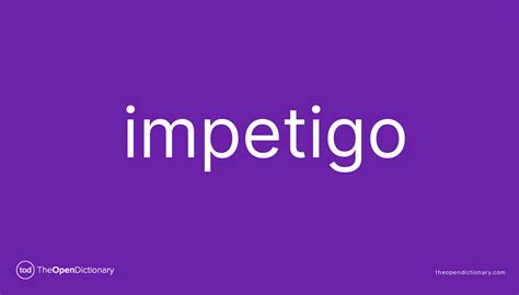 Impetigo Meaning Of Impetigo Definition Of Impetigo Example Of