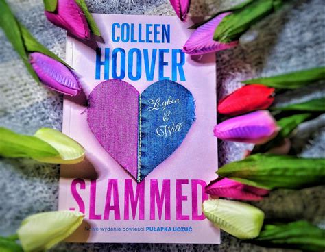 Degustacja Książek I Nie Tylko Slammed Colleen Hoover Pułapka Uczuć