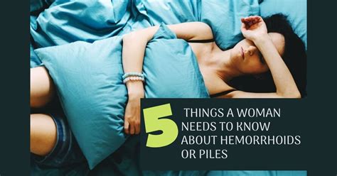 5 Things A Woman Needs To Know About Hemorrhoids Or Piles Dr Maran