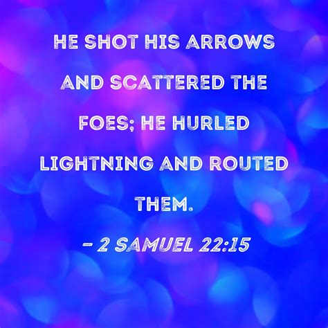 2 Samuel 2215 He Shot His Arrows And Scattered The Foes He Hurled