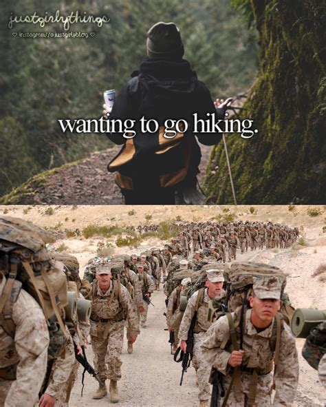 wanting to go hiking just girly things military addition by leah johnson military memes