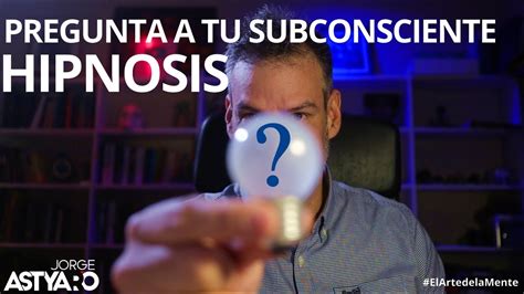 Pregunta A Tu Subconsciente Mientras Duermes Profundamente Con Hipnosis