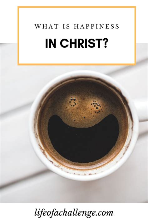 What Is Happiness In Christ With Images What Is Happiness Christ
