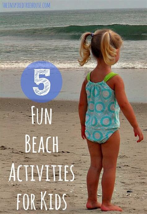 5 Fun Beach Activities For Kids The Inspired Treehouse Fun Beach