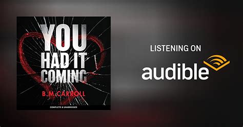 You Had It Coming By B M Carroll Audiobook Au