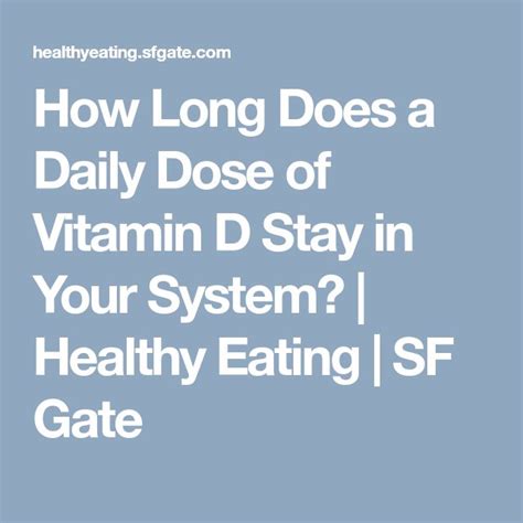 How Long Does A Daily Dose Of Vitamin D Stay In Your System Vitamin