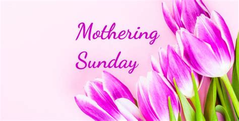 Mothering Sunday 2018 Mothering Sunday Sunday Wishes Sunday Quotes