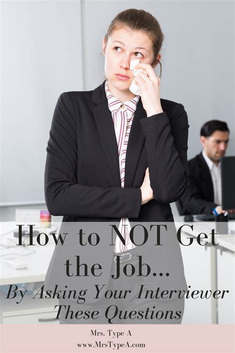 How To Not Get The Job By Asking Your Interviewer These Questions Mrs
