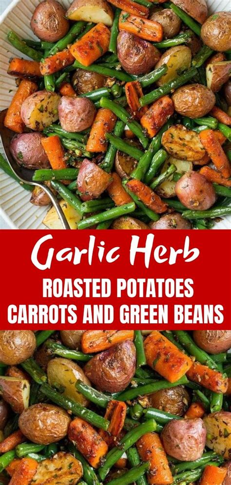 I served it to guests and they immediately asked for the recipe. Garlic Herb Roasted Potatoes Carrots and Green Beans ...