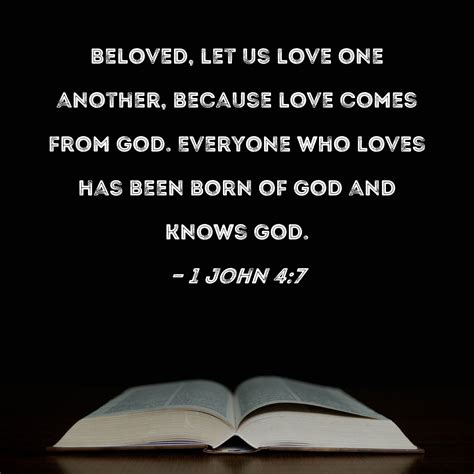 1 John 47 Beloved Let Us Love One Another Because Love Comes From