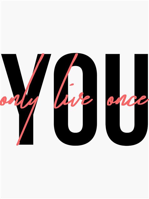 You Only Live Once Motivational Art Sticker For Sale By