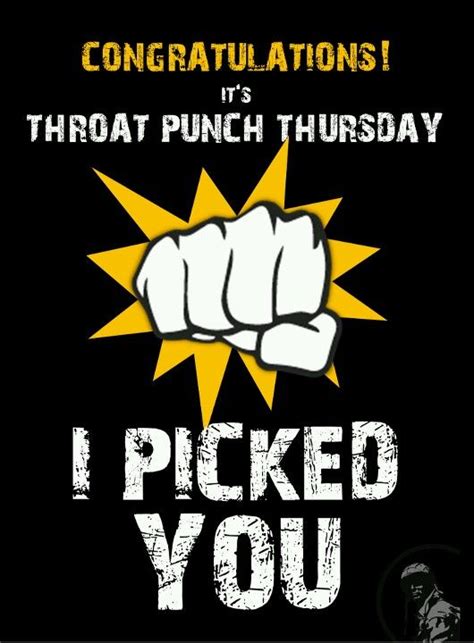Throat Punch Thursday Throat Punch Thursday Thursday Humor Sign Quotes