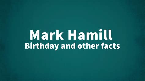 Mark Hamill Birthday And Other Facts