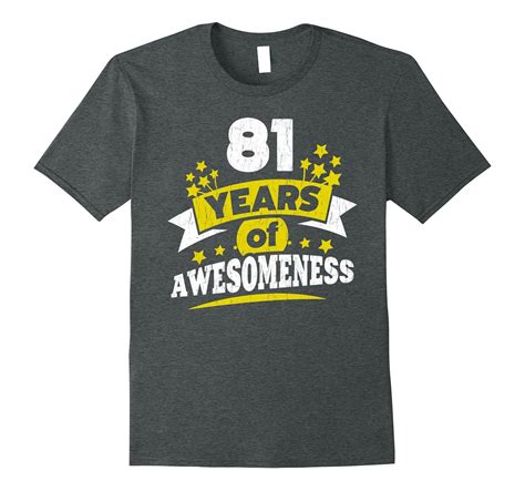 Birthday T For 81 Year Old Woman 81st Birthday Tee Shirt 4lvs