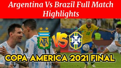 Argentina Vs Brazil Full Match Highlightscopa America Final Full