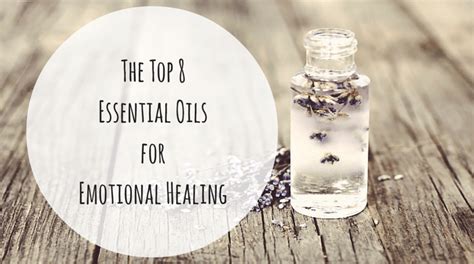 The Top 8 Essential Oils For Emotional Healing Let Me Reach With Kim