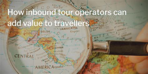 Five Reasons Why You Should Use An Inbound Tour Operator