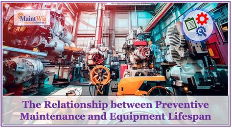 The Relationship Between Preventive Maintenance And Equipment Lifespan