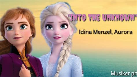 Into The Unknown Idina Menzel Aurora Frozen 2 Youtube