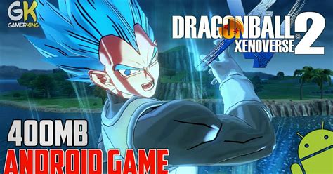 400mb Download Dragon Ball Xenoverse 2 Real Mod For Android Gamerking