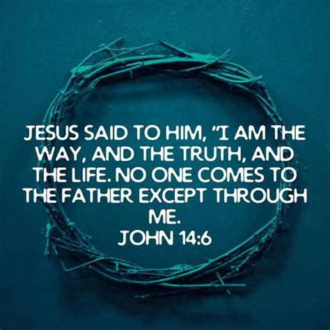 John 146 Jesus Said To Him “i Am The Way And The Truth And The Life