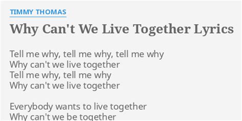 Why Cant We Live Together Lyrics By Timmy Thomas Tell Me Why Tell