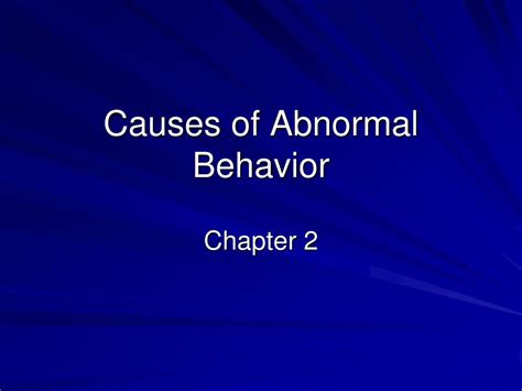 Ppt Causes Of Abnormal Behavior Powerpoint Presentation Free