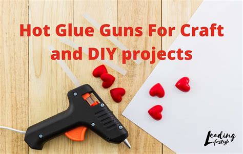 Best Hot Glue Guns For Craft And Diy Projects