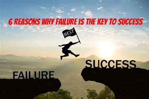 6 Reasons Why Failure Is The Key To Success Success Is Money