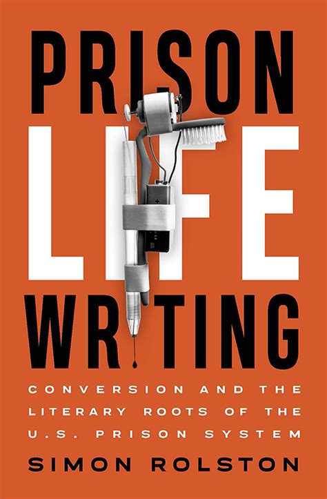 Prison Life Writing Conversion And The Literary Roots Of The Us