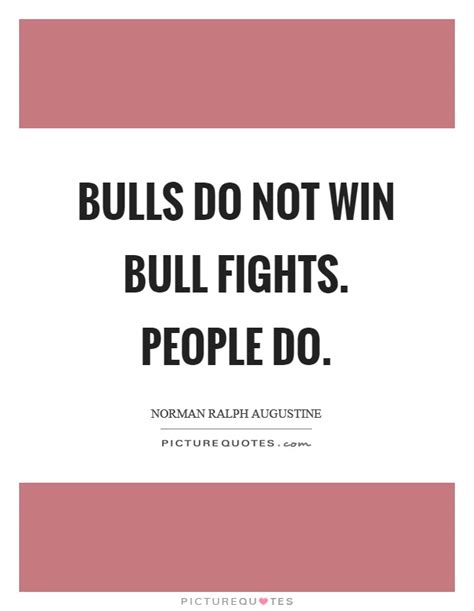 Bull markets and bear markets can obscure mathematical laws, they cannot repeal them. Bull Quotes | Bull Sayings | Bull Picture Quotes - Page 2