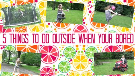 5 Things To Do Outside When Your Bored Youtube