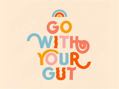Go With Your Gut Design Quotes Lettering Quotes Typography Quotes