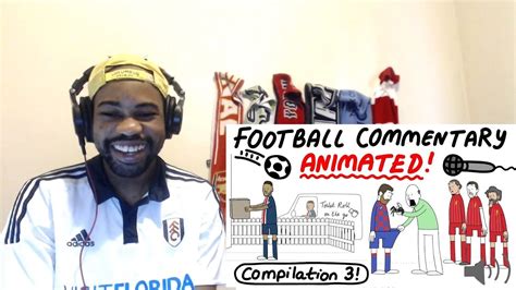 Crazy Football Commentary Animated Compilation 3 Parts 12 15 Reaction Youtube