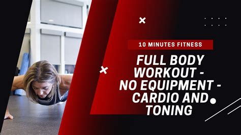 10 minute full body workout no equipment cardio and toning youtube