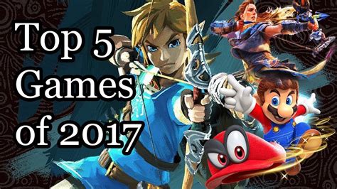 The 5 Best Games Of 2017 Youtube