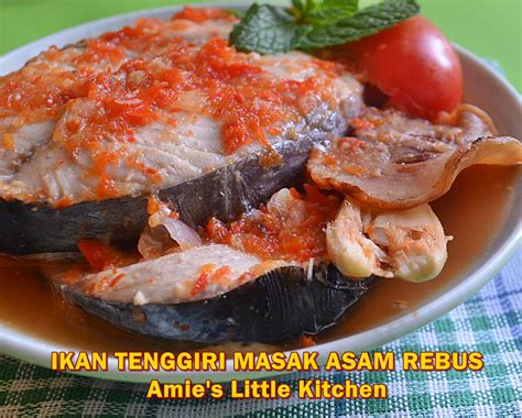 Ikan tenggiri masak lemak pucuk. AMIE'S LITTLE KITCHEN: Ikan Tenggiri Masak Asam Rebus