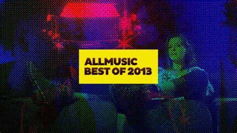 Allmusic Best Of 2013